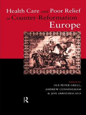 cover image of Health Care and Poor Relief in Counter-Reformation Europe